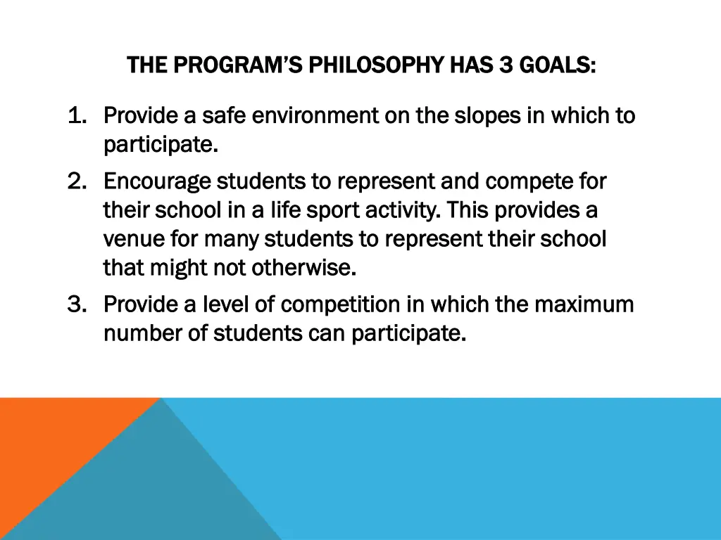 the program s philosophy has 3 goals the program