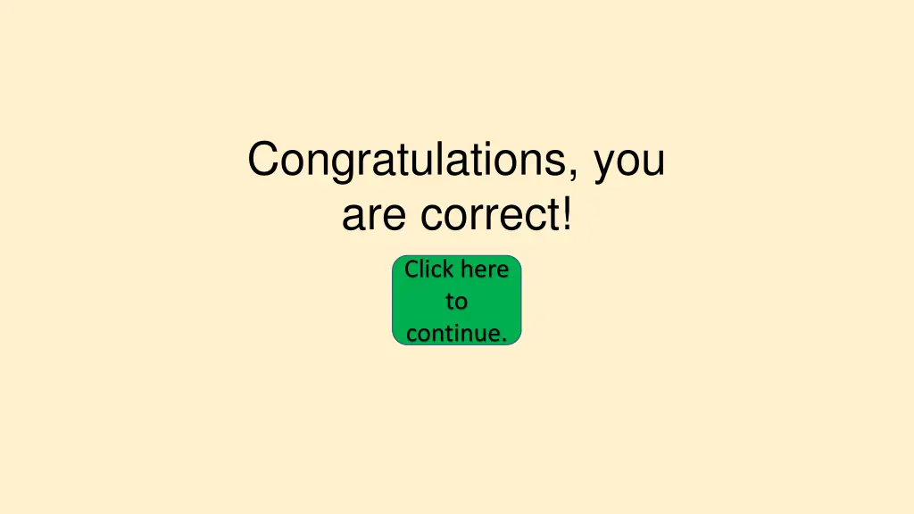 congratulations you are correct