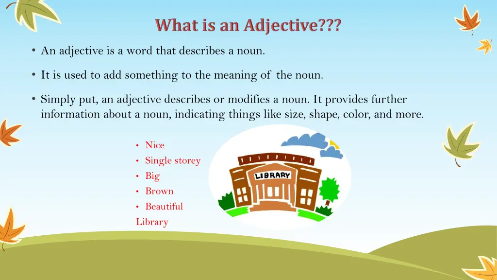 an adjective is a word that describes a noun