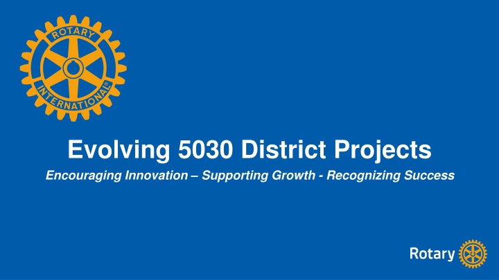 evolving 5030 district projects encouraging