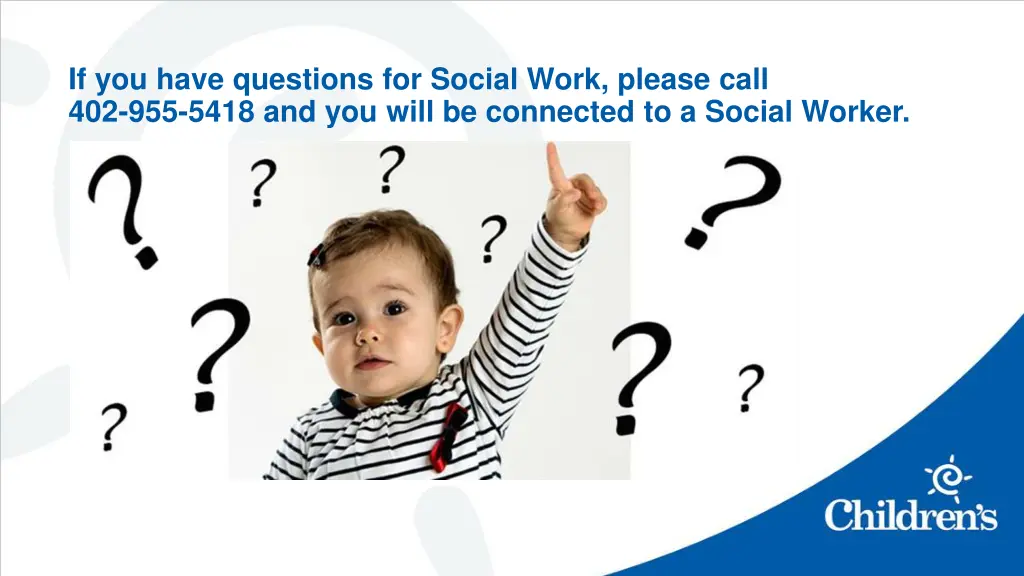 if you have questions for social work please call