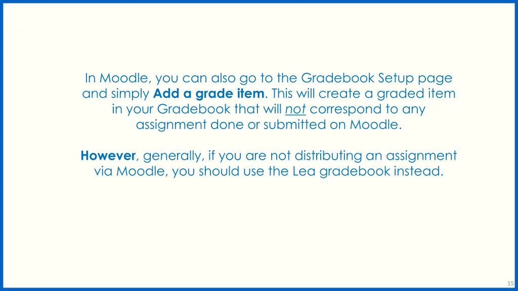 in moodle you can also go to the gradebook setup