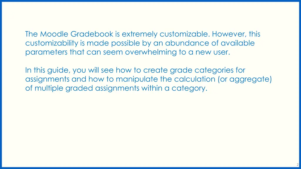 the moodle gradebook is extremely customizable