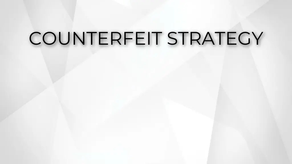 counterfeit strategy