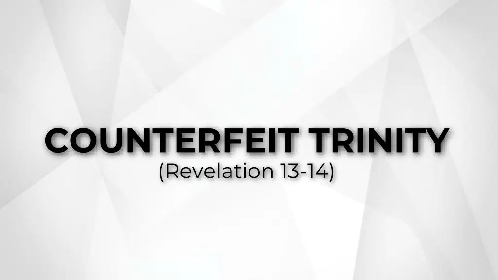 counterfeit trinity revelation 13 14