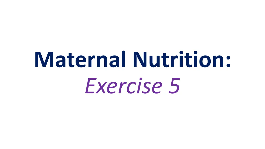 maternal nutrition exercise 5