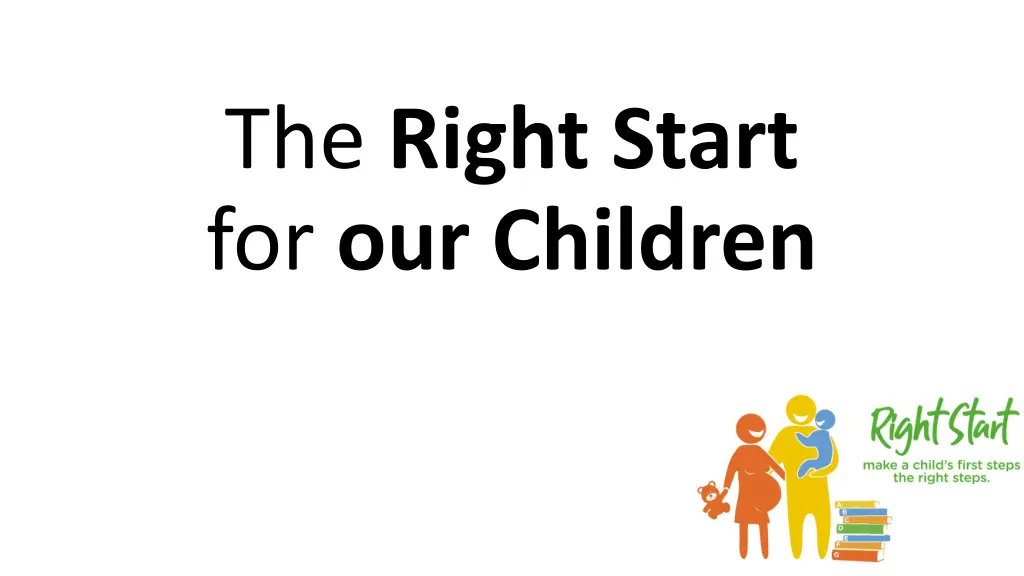 the right start for our children