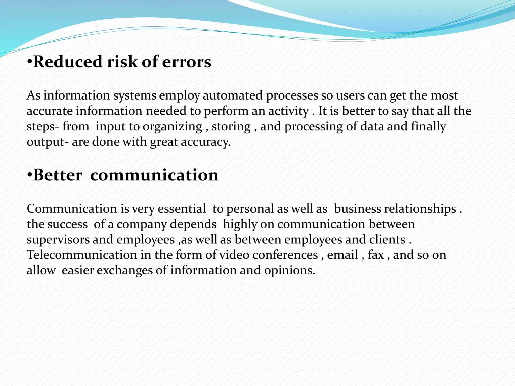 reduced risk of errors