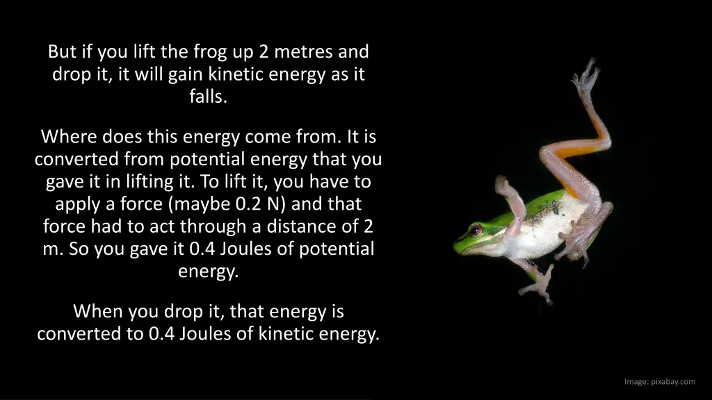 but if you lift the frog up 2 metres and drop