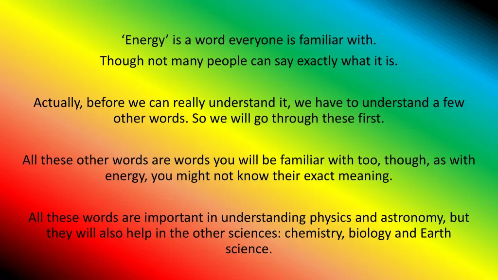 energy is a word everyone is familiar with though