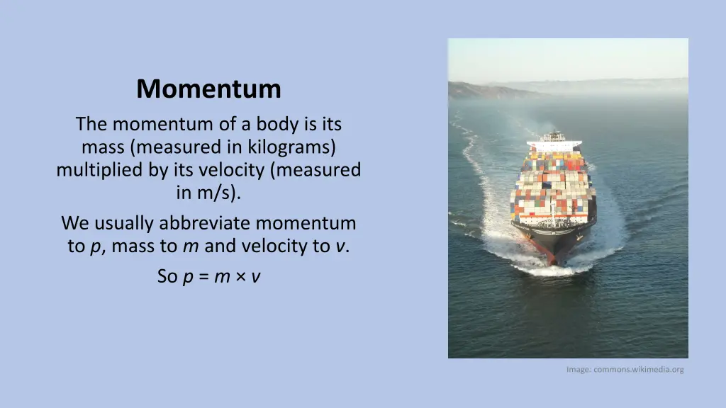 momentum the momentum of a body is its mass
