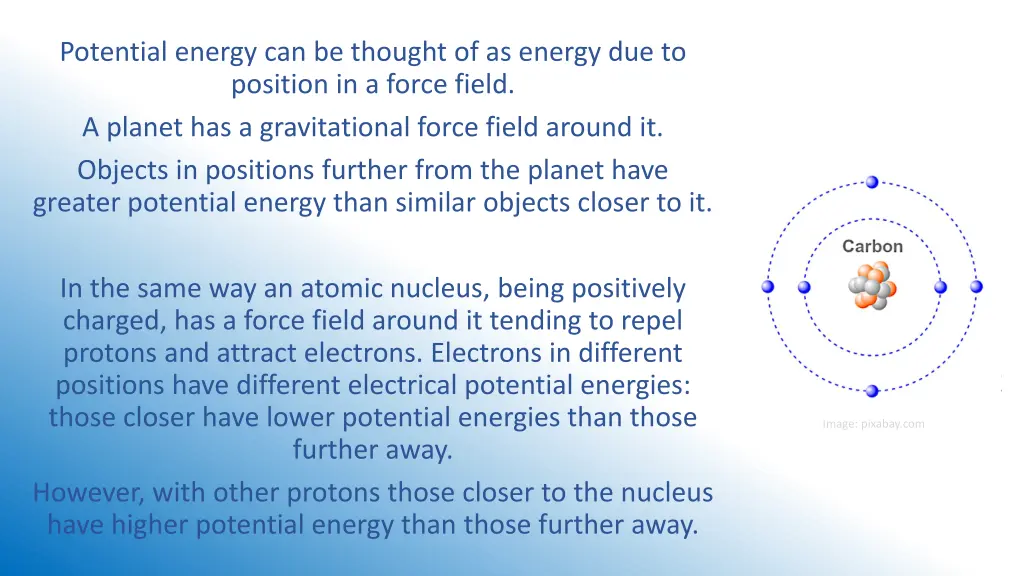 potential energy can be thought of as energy