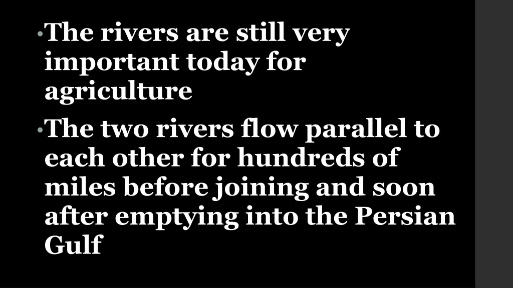 the rivers are still very important today