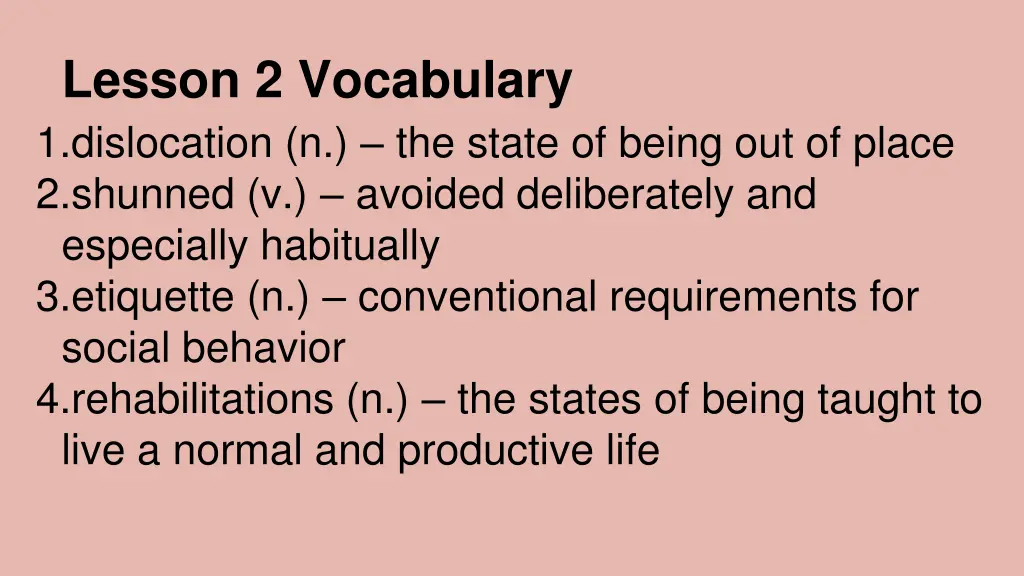 lesson 2 vocabulary 1 dislocation n the state