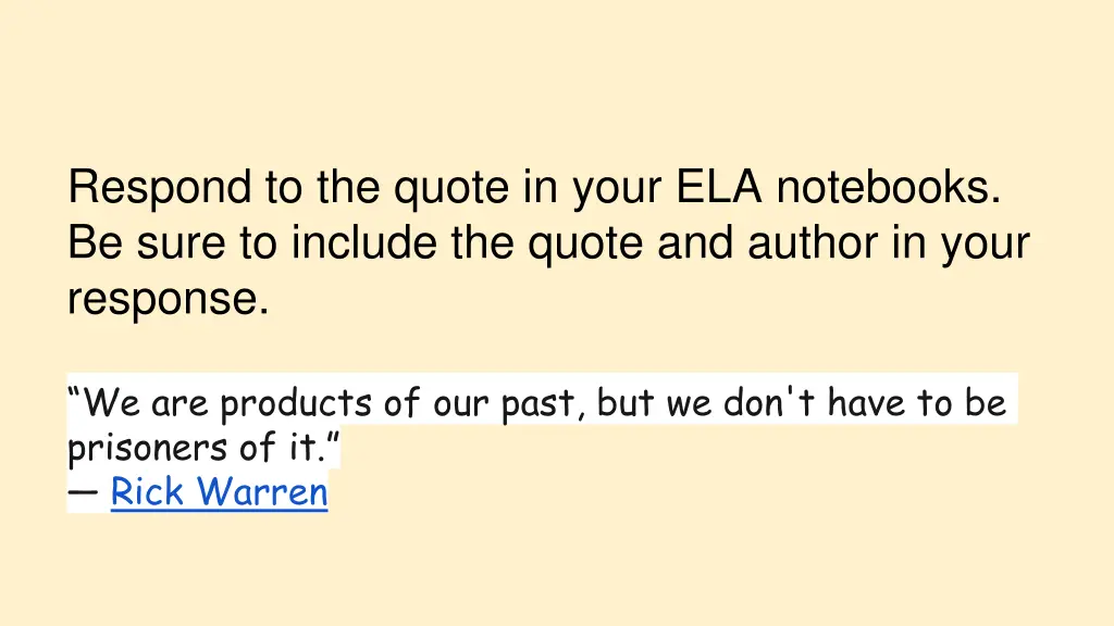 respond to the quote in your ela notebooks