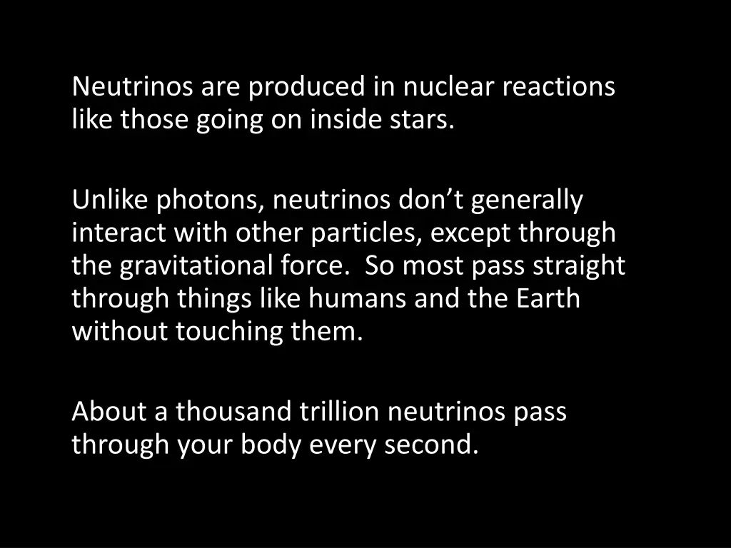 neutrinos are produced in nuclear reactions like