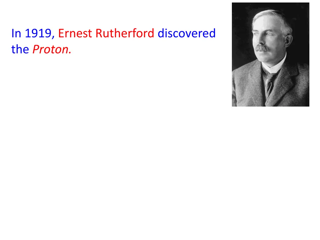 in 1919 ernest rutherford discovered the proton