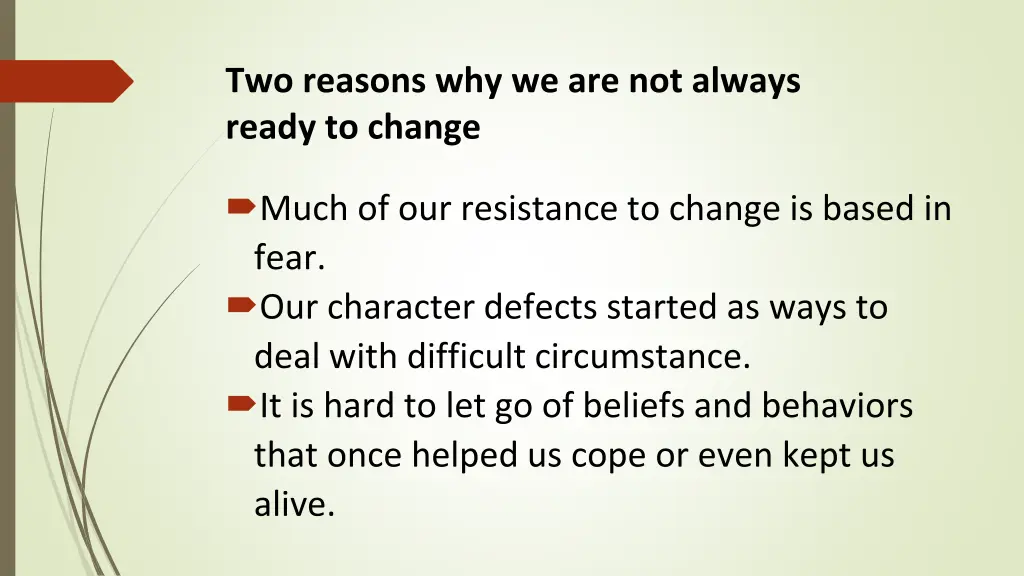 two reasons why we are not always ready to change