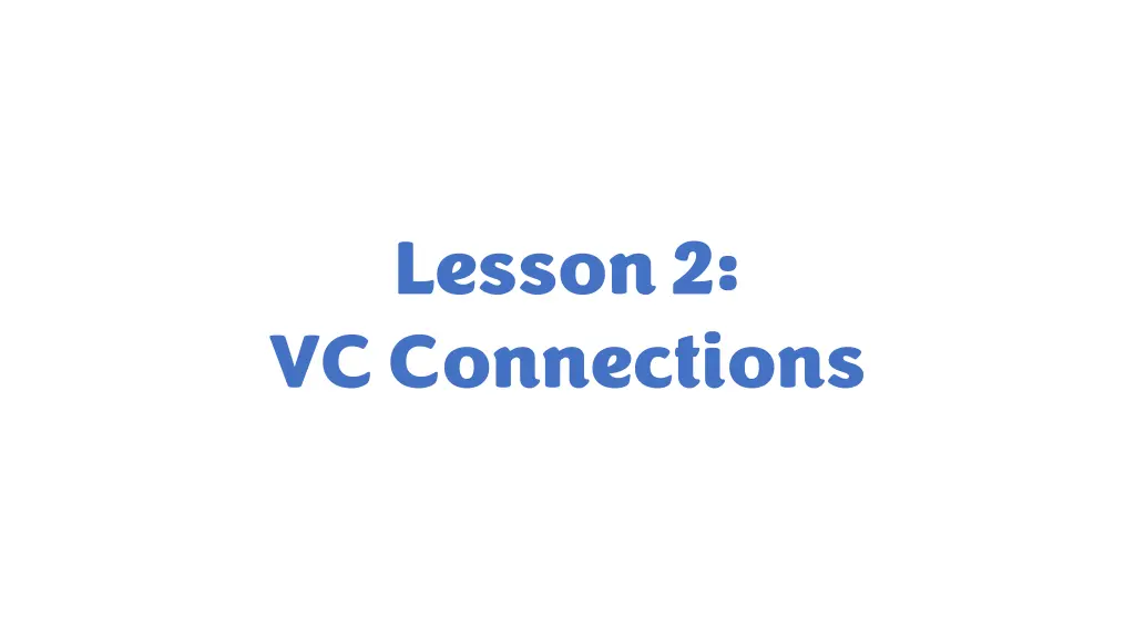 lesson 2 vc connections