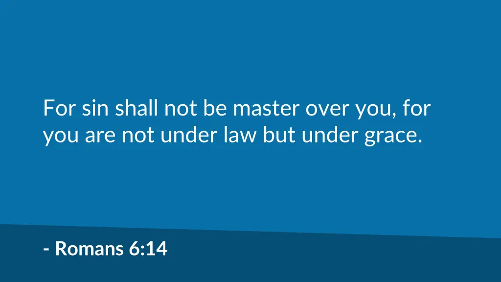 for sin shall not be master over