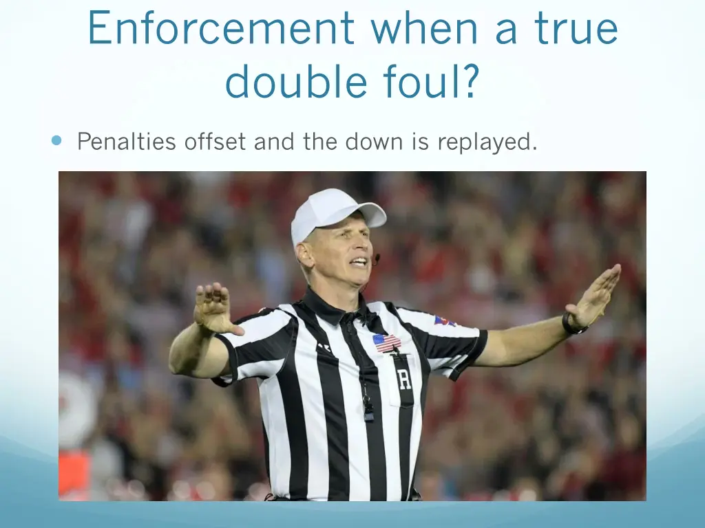 enforcement when a true double foul