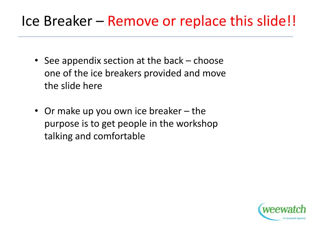 ice breaker remove or replace this slide