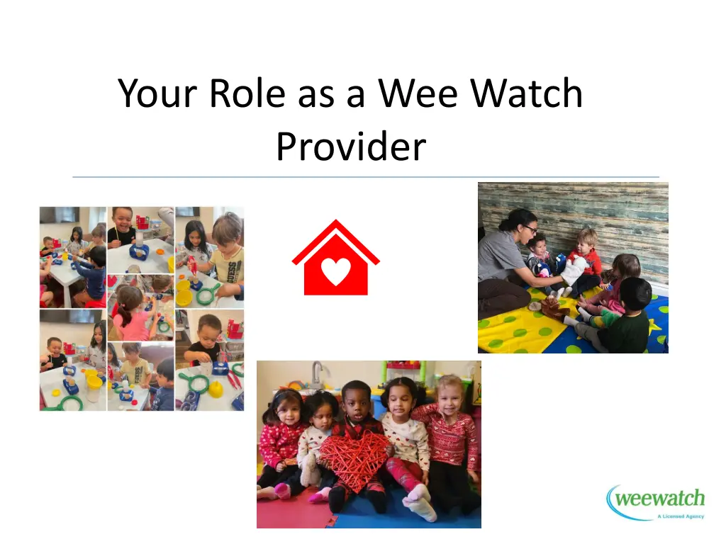 your role as a wee watch provider