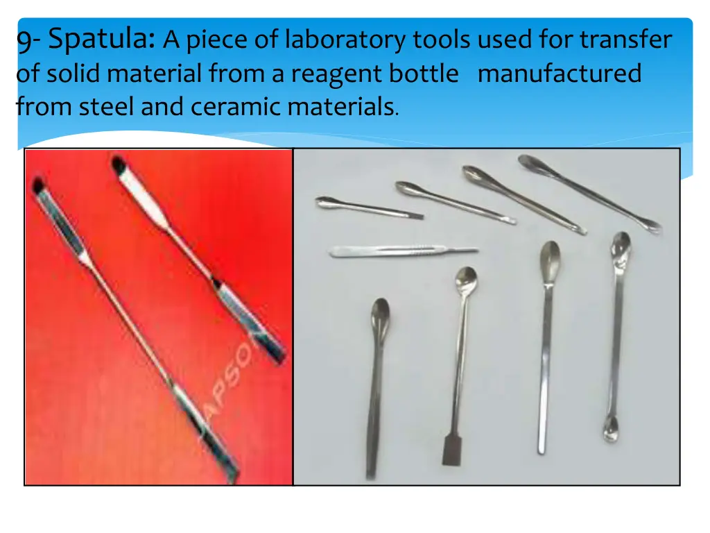 9 spatula a piece of laboratory tools used