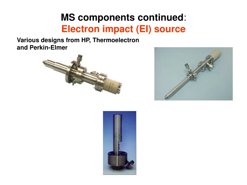 ms components continued electron impact ei source