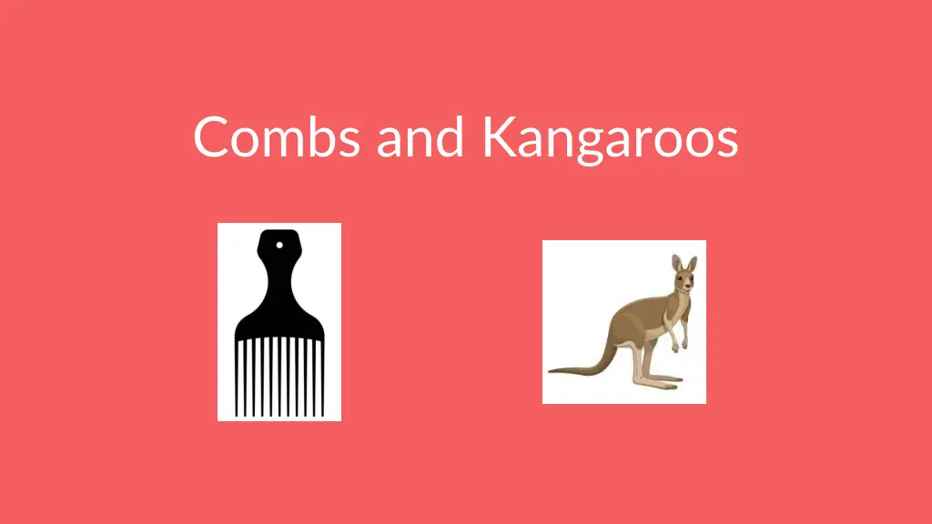 combs and kangaroos