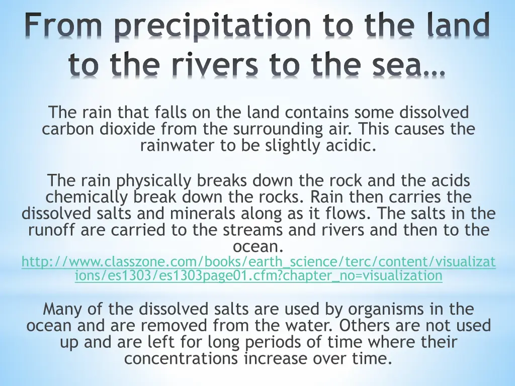 from precipitation to the land to the rivers