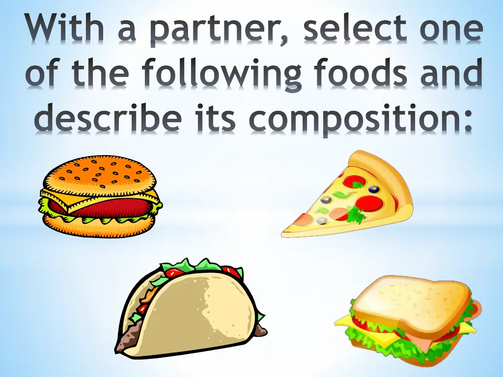 with a partner select one of the following foods