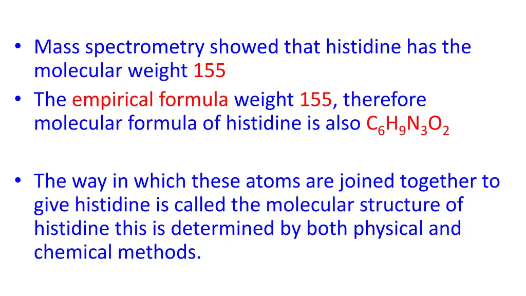 mass spectrometry showed that histidine