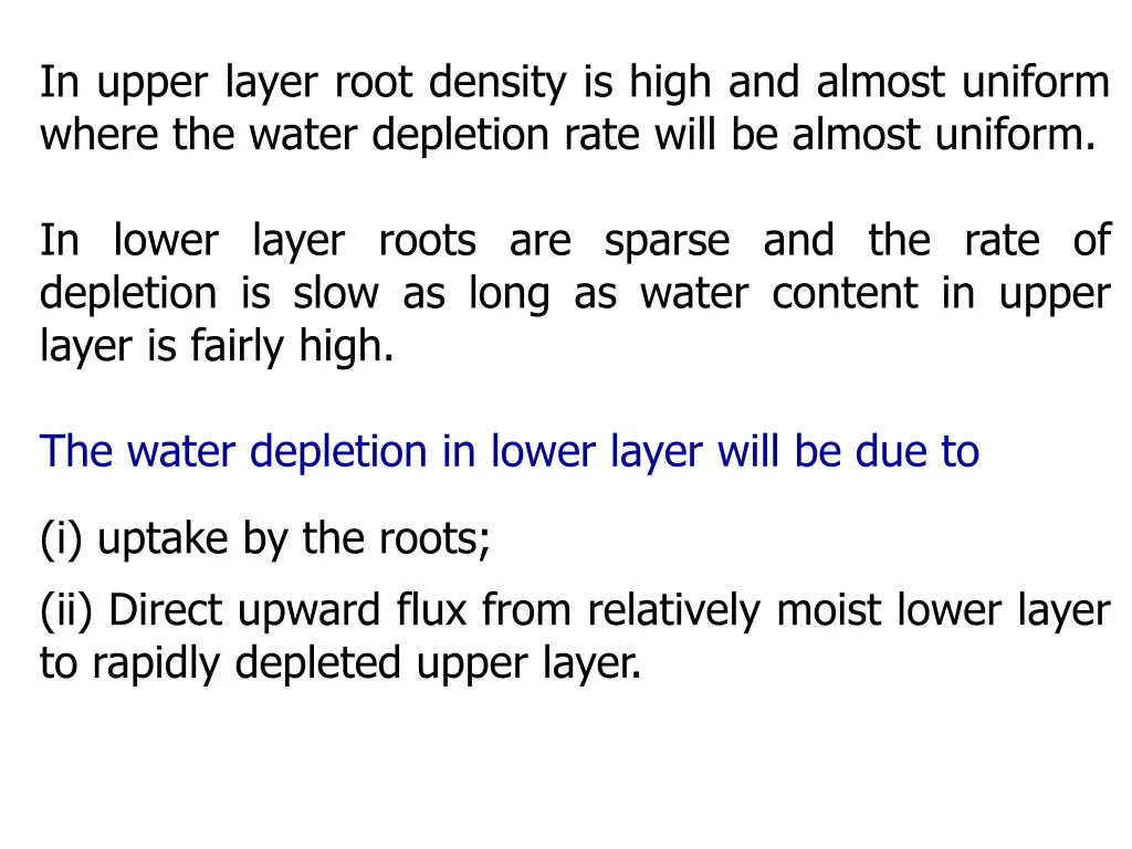 in upper layer root density is high and almost