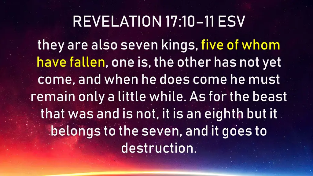 revelation 17 10 11 esv they are also seven kings