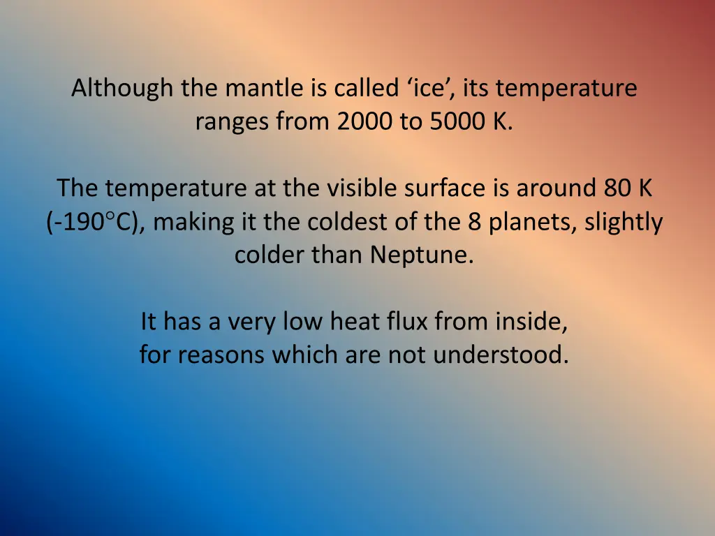 although the mantle is called ice its temperature