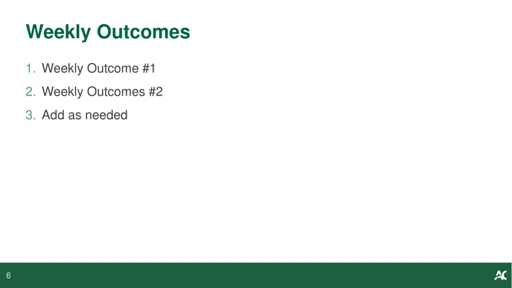 weekly outcomes