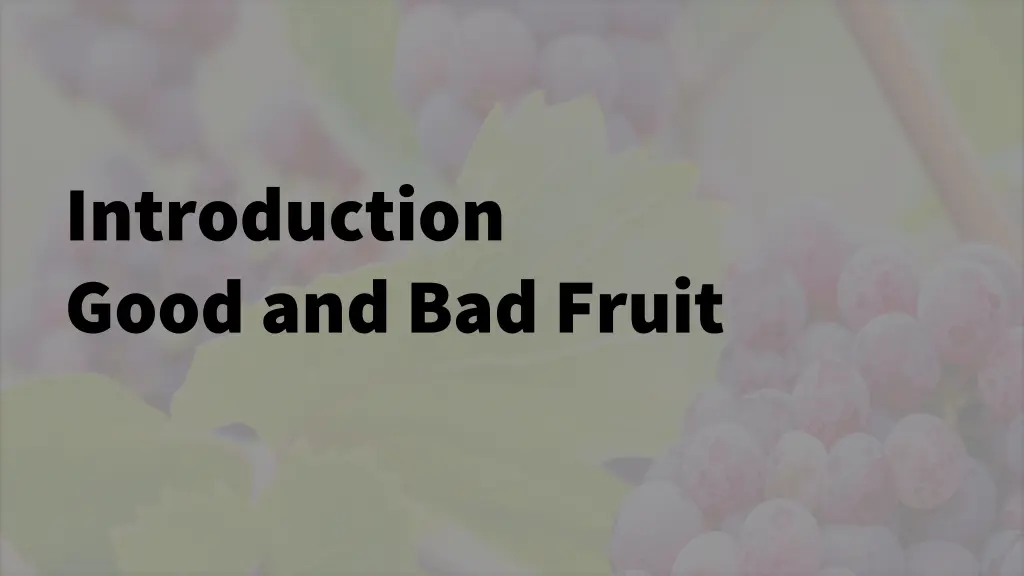 introduction good and bad fruit