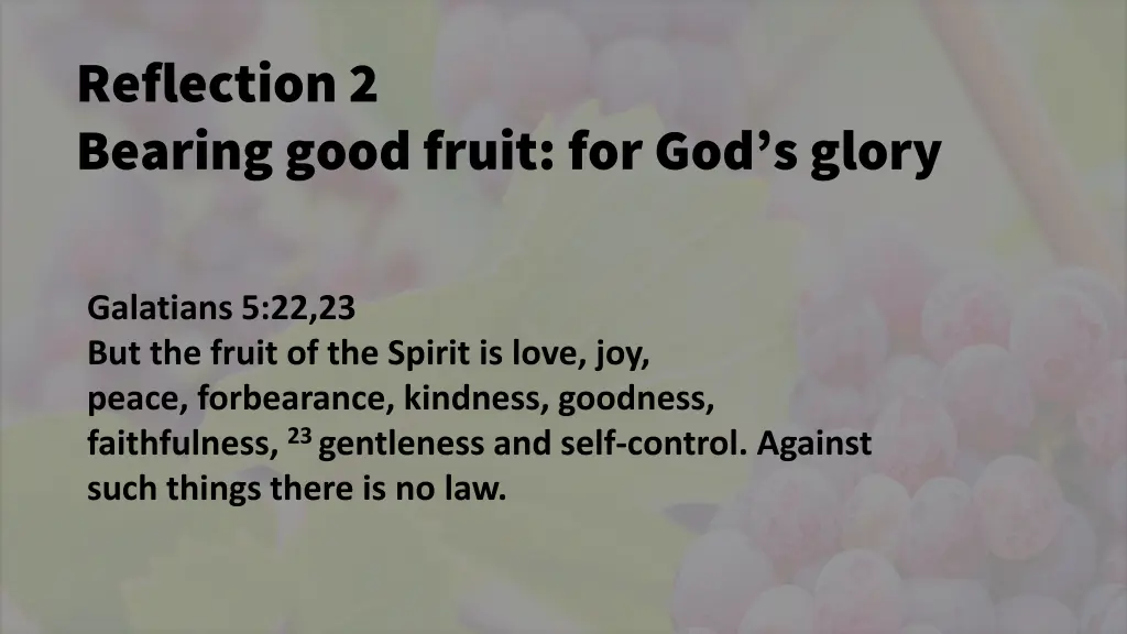 reflection 2 bearing good fruit for god s glory