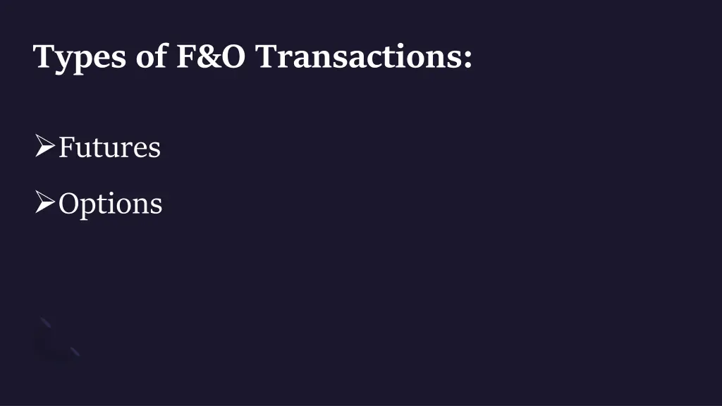 types of f o transactions