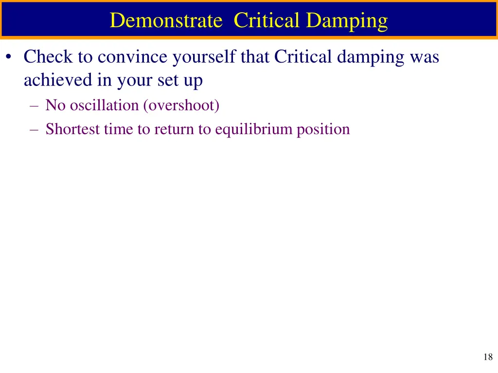 demonstrate critical damping