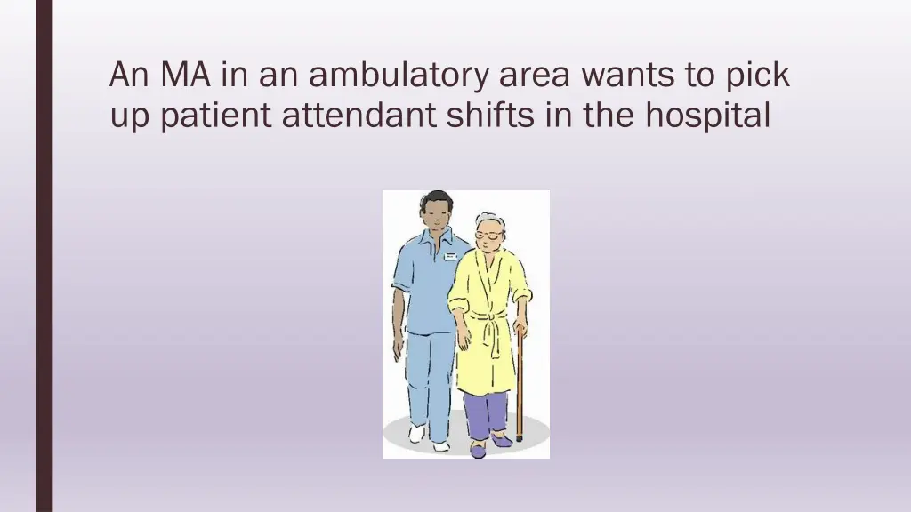 an ma in an ambulatory area wants to pick