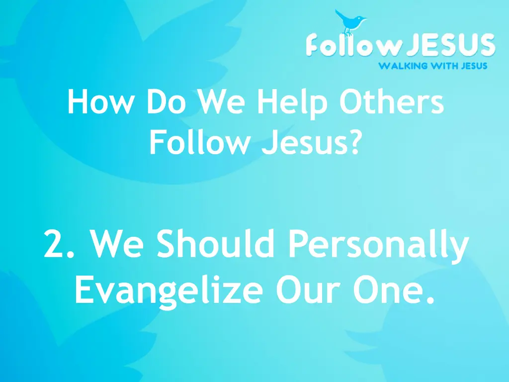 how do we help others follow jesus 1