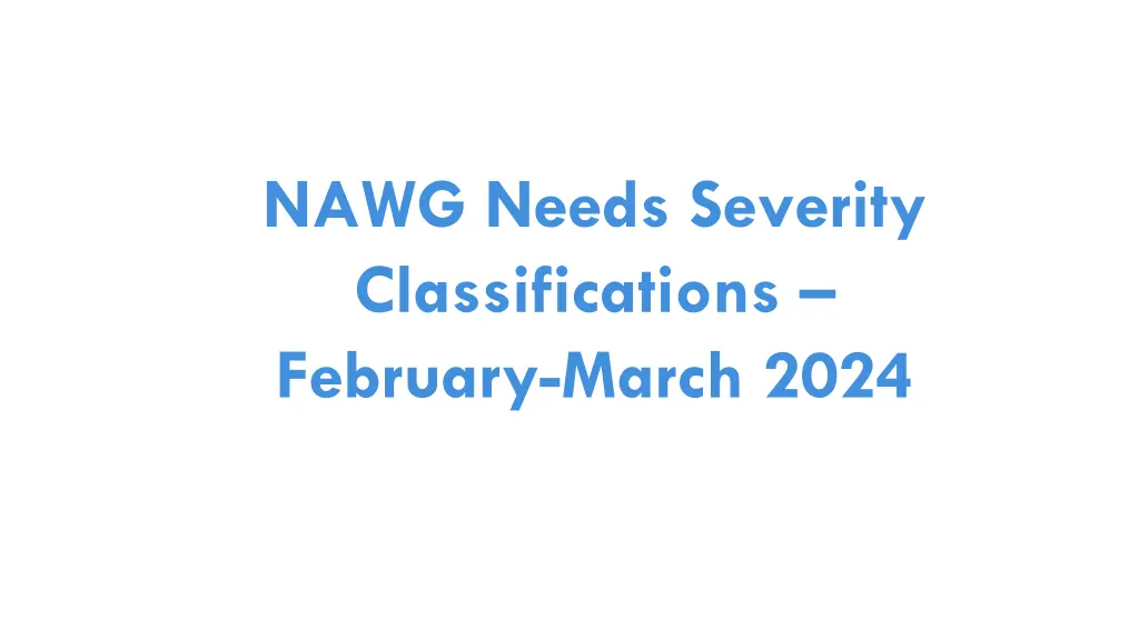 nawg needs severity classifications february