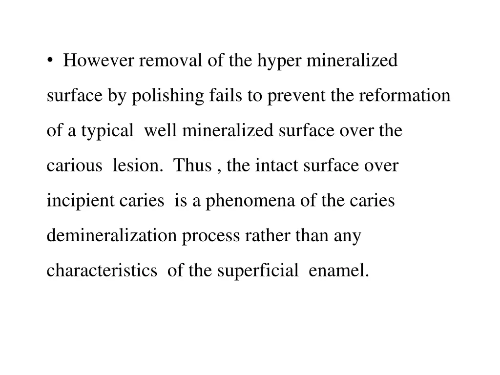 however removal of the hyper mineralized