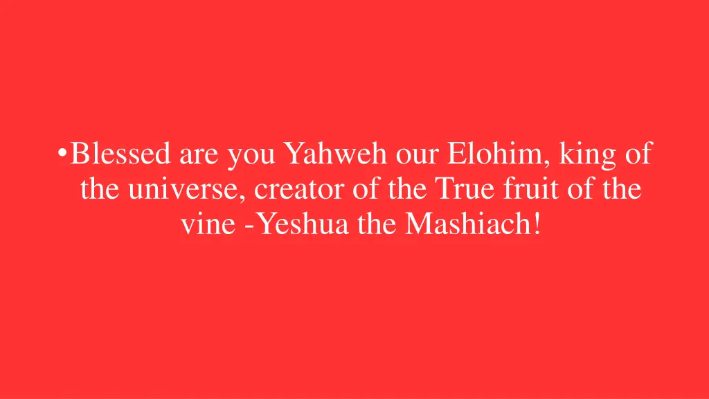 blessed are you yahweh our elohim king
