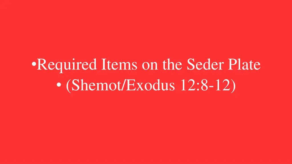 required items on the seder plate shemot exodus