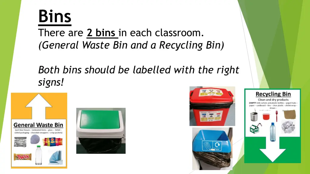 bins there are 2 bins in each classroom general