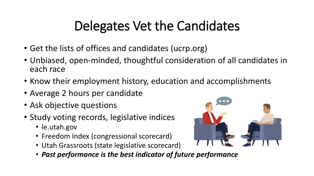 delegates vet the candidates delegates