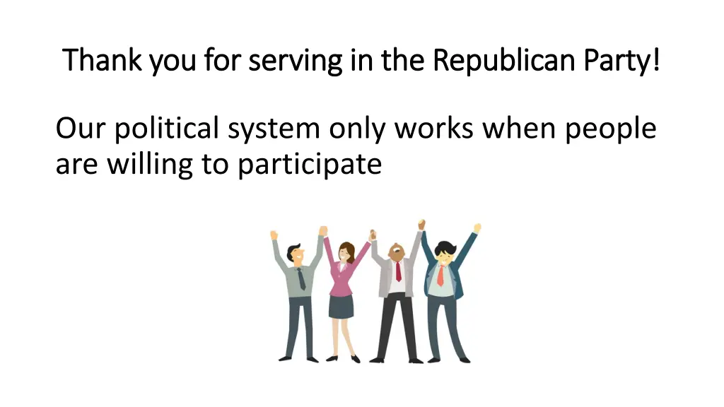 thank you for serving in the republican party